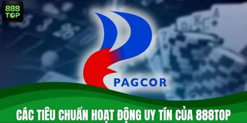 Các tiêu chuẩn hoạt động uy tín của 888TOP