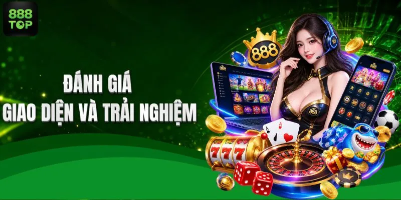 Giao diện và trải nghiệm dịch vụ tại 888TOP