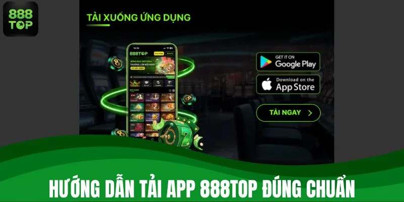Hướng dẫn tải app 888TOP đúng chuẩn