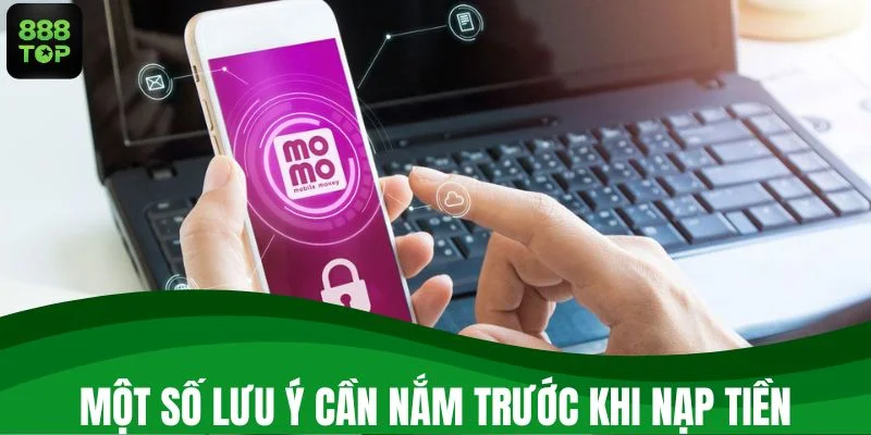 Một số lưu ý cần nắm trước khi nạp tiền