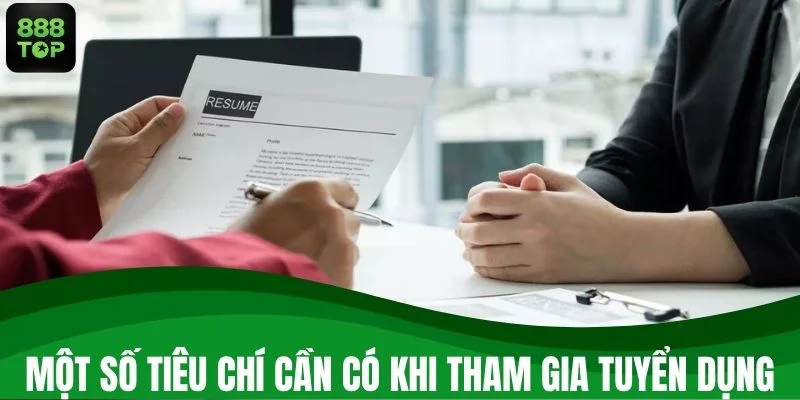 Một số tiêu chí cần có khi tham gia tuyển dụng