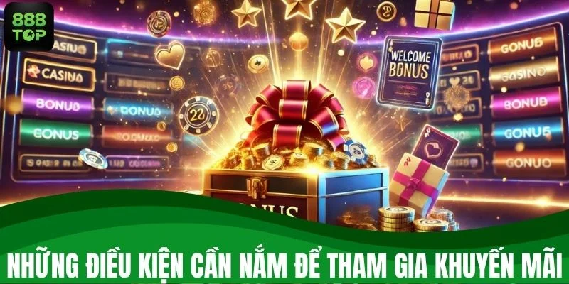 Những điều kiện cần nắm để tham gia khuyến mãi