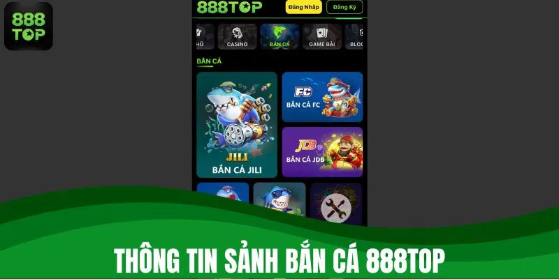 Thông tin sảnh bắn cá 888TOP